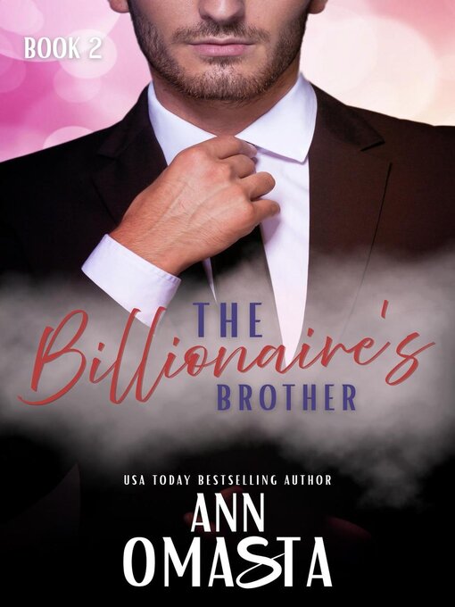 Title details for The Billionaire's Brother by Ann Omasta - Available